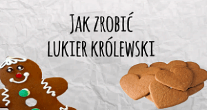 lukier kr&oacute;lewski, przepis na lukier, jak zrobić lukier kr&oacute;lewski, lukier do ciastek, lukier przepis , lukier do ozdabiania