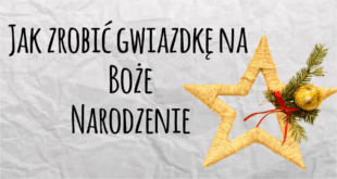 Jak zrobić gwiazdę na Boże Narodzenie?