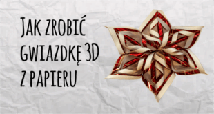 Jak zrobić gwiazdę 3D na Boże Narodzenie?