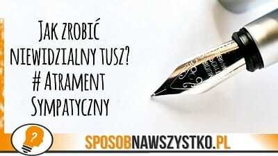 Jak zrobić atrament sympatyczny, czyli niewidzialny tusz?