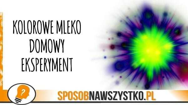 Tęcza kolorów na mleku – zabawa dla dzieci
