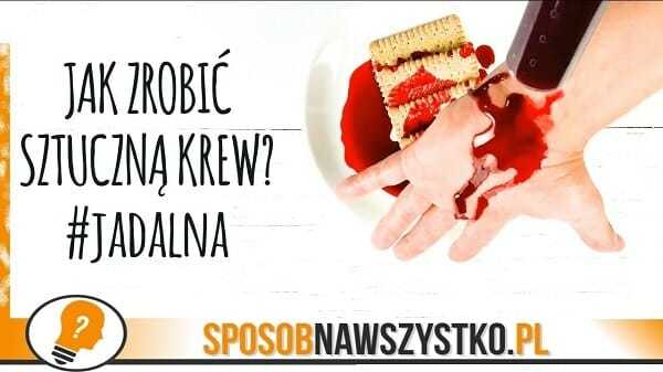 Jak zrobić sztuczną krew?