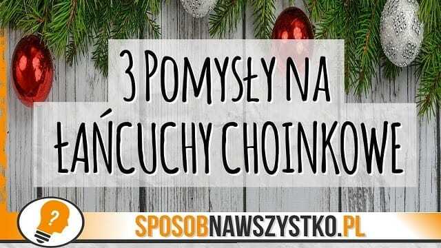 3 pomysły na łańcuch na choinkę