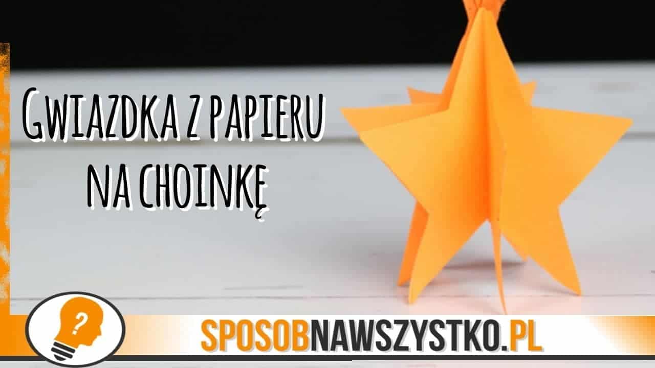 Jak zrobić gwiazdkę z papieru na choinkę?
